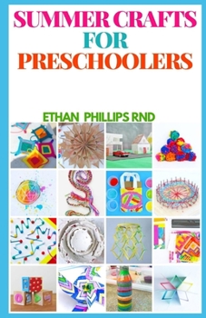 SUMMER CRAFTS FOR PRESCHOOLERS: Fun Cr?ft? F?r Kids f?r Summ?r C?m?, D?? C?m?, Or Ju?t T? K??? Them Happy And Aw?? Fr?m El??tr?n??? In ?umm?r.