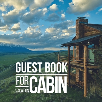 Hardcover Guest Book for Vacation Cabin: Guest Book for Airbnb, Bed and Breakfast or Any Other Holiday Rental Home | Hardcover Guest Book (Hardback) Book