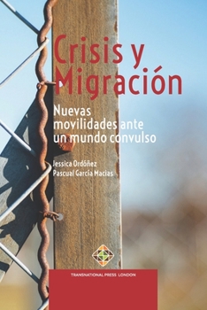 Paperback Crisis y Migración: Nuevas movilidades ante un mundo convulso [Spanish] Book