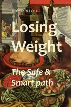 Paperback Losing Weight: The Safe & Smart path Book
