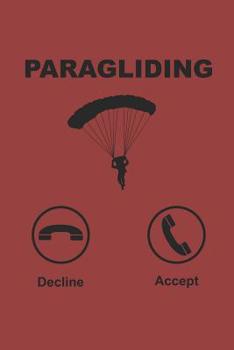 Paperback Paragliding Decline Accept: Paragleiten Notebook Parasailing Notizbuch Planer 6x9 kariert squared Book