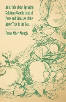 Paperback An Article about Spraying Solutions Used to Control Pests and Diseases of the Apple Tree in the Past Book