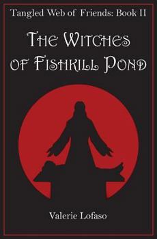 Paperback The Witches of Fishkill Pond (Tangled Web of Friends) Book