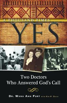 Paperback A Thousand Times Yes: Two Doctors Who Answered God's Call Book