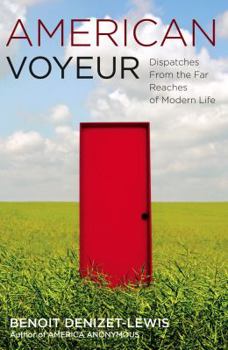 Paperback American Voyeur: Dispatches from the Far Reaches of Modern Life Book