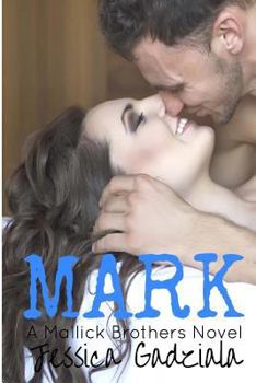 Mark - Book #3 of the Mallick Brothers
