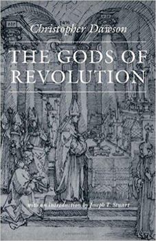 The Gods of Revolution : An Analysis of the French Revolution - Book  of the Worlds of Christopher Dawson