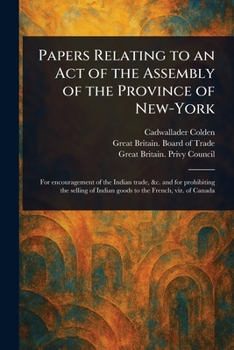 Paperback Papers Relating to an Act of the Assembly of the Province of New-York Book