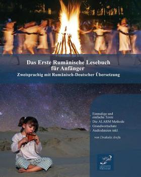 Paperback Das Erste Rumänische Lesebuch für Anfänger: Zweisprachig mit Rumänisch-deutscher Übersetzung [German] Book
