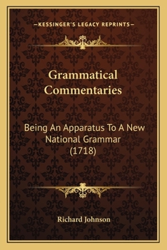 Paperback Grammatical Commentaries: Being An Apparatus To A New National Grammar (1718) Book