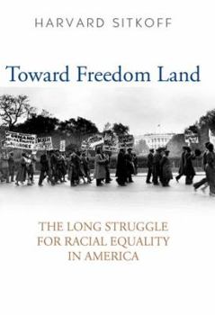 Hardcover Toward Freedom Land: The Long Struggle for Racial Equality in America Book