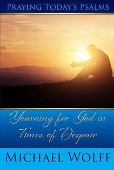 Paperback Praying Today's Psalms: Yearning for God in Times of Despair Book