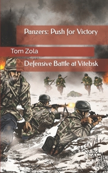 Panzers: Push for Victory: Defensive Battle at Vitebsk - Book #7 of the Panzers