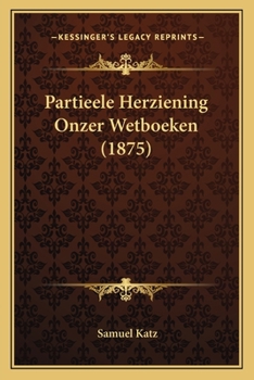Paperback Partieele Herziening Onzer Wetboeken (1875) [Dutch] Book