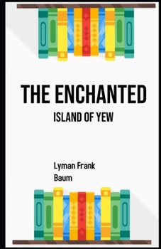 Paperback The Enchanted Island of Yew Illustrated Book