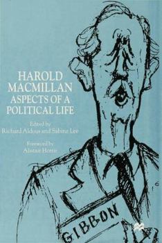 Hardcover Harold Macmillan: Aspects of a Political Life Book