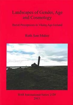 Landscapes of Gender, Age and Cosmology: Burial Perceptions in Viking Age Iceland