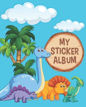 Paperback My Sticker Album: Awesome Sticker Blank Book Collection, To Put Stickers In - Drawing, Sketching, Doodling for Girls, Boys, Toddlers, Ki Book