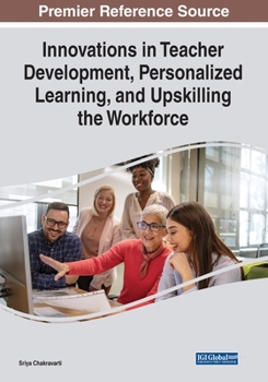 Paperback Innovations in Teacher Development, Personalized Learning, and Upskilling the Workforce Book
