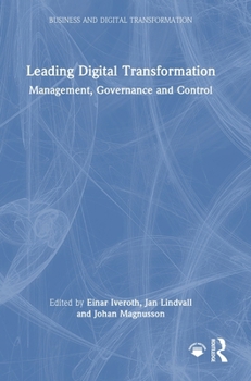 Leading Digital Transformation: Management, Governance and Control (Business and Digital Transformation)