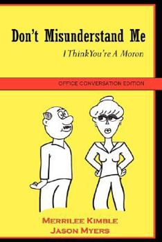 Paperback Don't Misunderstand Me - Office Conversation Edition Book