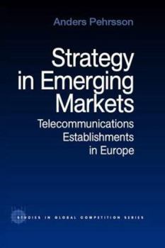 Hardcover Strategy in Emerging Markets: Telecommunications Establishments in Europe Book