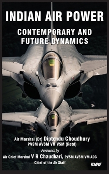 Hardcover Indian Air Power: Contemporary and Future Dynamics Book