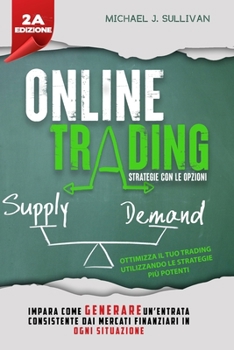 Paperback Trading Online: Strategie con le Opzioni - Impara come Generare un'entrata consistente dai Mercati Finanziari in ogni Situazione [Italian] Book