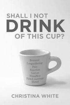 Paperback Shall I Not Drink of This Cup? Book