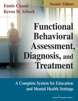 Paperback Functional Behavioral Assessment, Diagnosis, and Treatment, Second Edition: A Complete System for Education and Mental Health Settings Book
