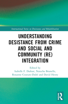 Hardcover Understanding Desistance from Crime and Social and Community (Re)Integration Book