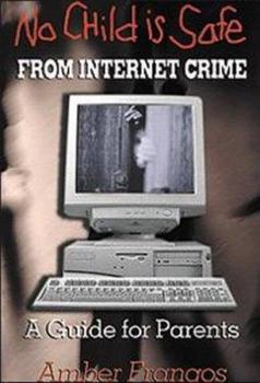 Paperback No Child Is Safe: From Internet Crime Book