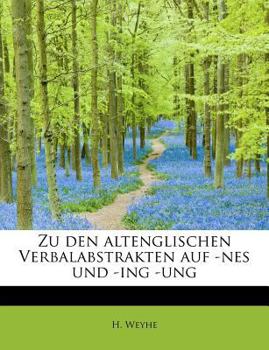 Paperback Zu Den Altenglischen Verbalabstrakten Auf -Nes Und -Ing -Ung [German] Book