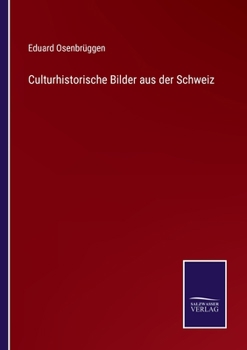 Kulturhistorische Bilder Aus Der Schweiz
