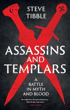 Hardcover Assassins and Templars: A Battle in Myth and Blood Book
