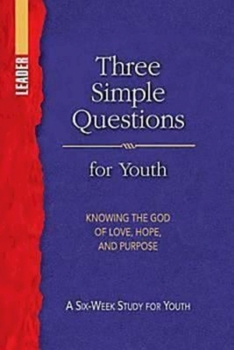 Paperback Three Simple Questions Youth Leader Guide: A Six-Week Study for Youth Book