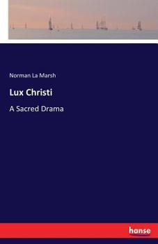 Lux Christi, a Sacred Drama