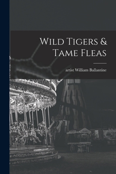 Paperback Wild Tigers & Tame Fleas Book