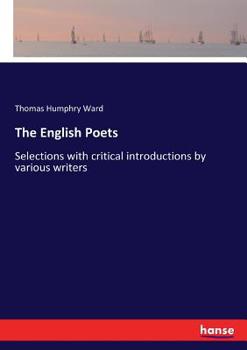 Paperback The English Poets: Selections with critical introductions by various writers Book