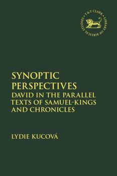 Hardcover Synoptic Perspectives: David in the Parallel Texts of Samuel-Kings and Chronicles Book
