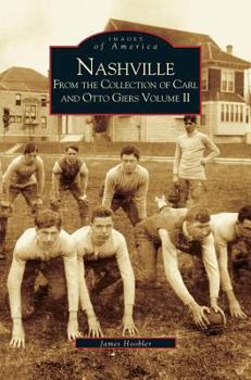 Hardcover Nashville: From the Collection of Carl and Otto Giers Volume 2 Book