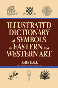 Hardcover Illustrated Dictionary Of Symbols In Eastern And Western Art Book