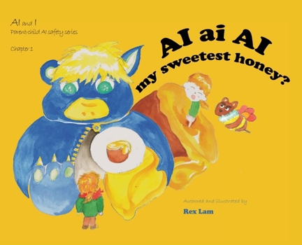 Hardcover AI ai AI my sweetest honey?: "AI and I" Parent-child AI safety series Book