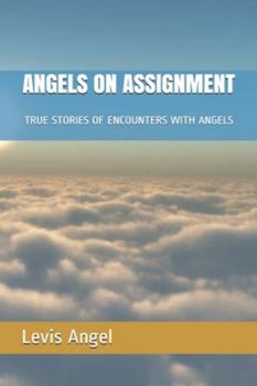 Paperback Angels on Assignment: True Stories of Encounters with Angels Book