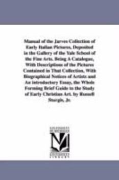 Manual of the Jarves Collection of Early Italian Pictures