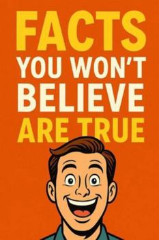Paperback Facts You Won't Believe Are True Book