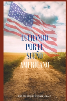 Paperback Luchando Por El Sueno Americano [Spanish] Book