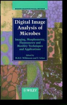 Hardcover Digital Image Analysis of Microbes: Imaging, Morphometry, Fluorometry and Motility Techniques and Applications Book