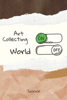 Art Collecting On Word Off Journal: Journal or Planner for Art Collecting Lovers / Retro Vintage Art Collecting Gift, (vintage journals and notebooks, kraft Old Paper, stitched wooden, handwritten dia