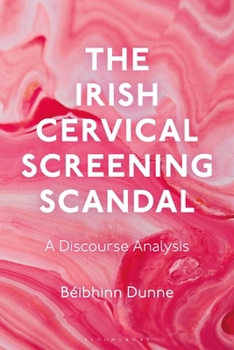 Hardcover The Irish Cervical Screening Scandal: A Discourse Analysis Book